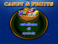 Candy and Fruits