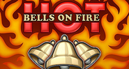 Bells on Fire Hot