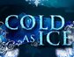 Cold As Ice