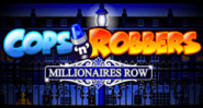 Cops n Robbers Millionaires Row