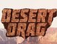 Desert Drag