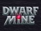 Dwarf Mine