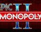 Epic Monopoly II