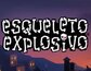 Esqueleto Explosivo