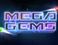 Mega Gems
