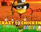 Super Duper Crazy Chicken Easter Egg