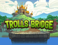 Trolls Bridge