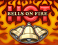 Bells on Fire Hot