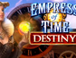 Empress of Time Destiny