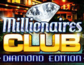 Millionaires Club Diamond Edition