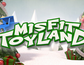 Misfit Toyland