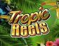 Tropic Reels