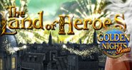 The Land of Heroes Golden Nights